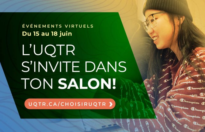 Du 15 au 18 juin, l’UQTR s’invite dans ton salon