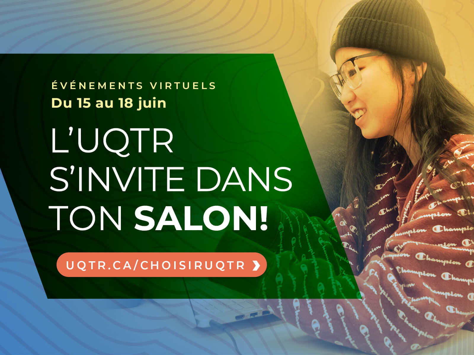 Du 15 au 18 juin, l’UQTR s’invite dans ton salon